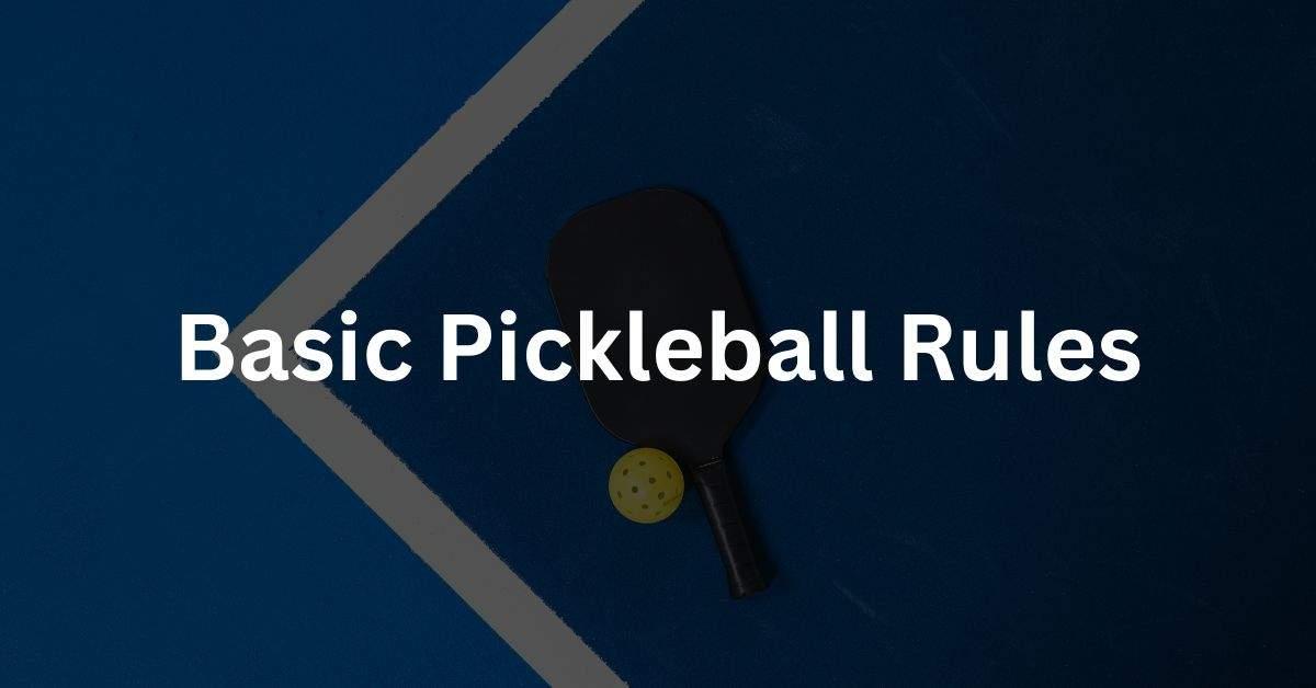 Basic Pickleball Rules