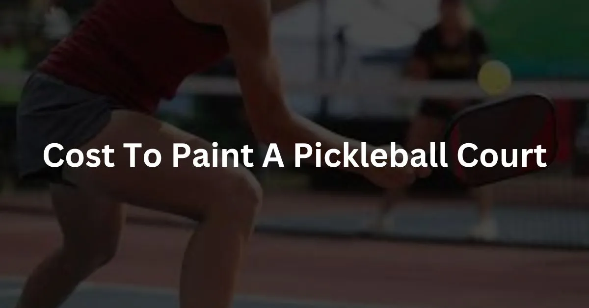 Cost to paint a pickleball court