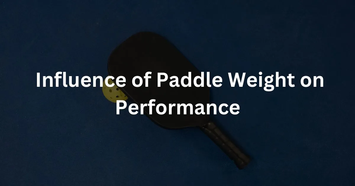 Influence of Paddle Weight on Performance