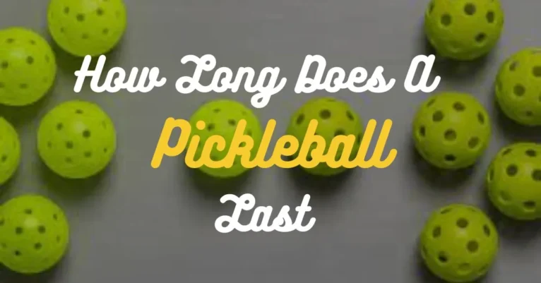 How Long Does A Pickleball Last?